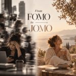 From FOMO to JOMO